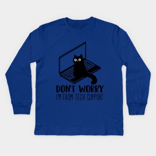 Don't Worry, I'm From Tech Support Funny Cat Kids Long Sleeve T-Shirt